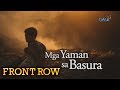 Front Row: Mga Yaman Sa Basura (full episode)