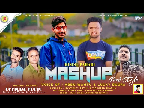 Hindi Pahari Mash-Up | Abbu Wantu & Lucky Dogra | Himachali Mashup 2021|