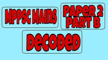 Mppsc mains syllabus decoded part 3