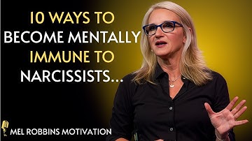 10 ways to become resistant to narcissists || MEL ROBBINS MOTIVATIONAL SPEECH