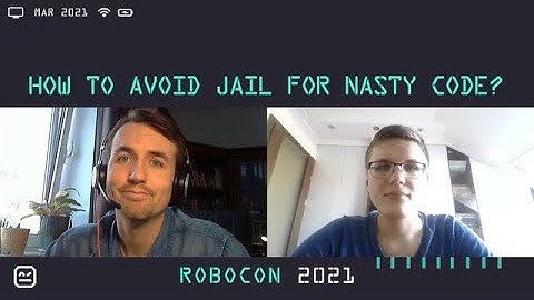 RoboCon 2021 - 1.02 HOW TO AVOID JAIL FOR NASTY CODE? (Mateusz Nojek, Bartłomiej Hirsz)