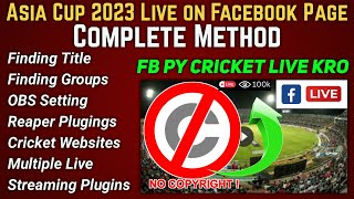 How to Live Stream Cricket Match on Facebook Page Without Copyright | New Streaming Method 2023