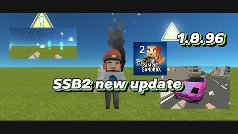 Simple sandbox 2 update 1.8.96 new update new Fx props and bugs cars SSB2
