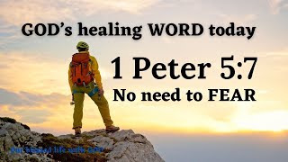 V103 - No need to FEAR – (1 Peter 5:7) With soothing background music to relax your mind and soul