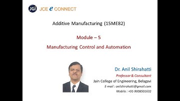 JCE ME Additive Manufacturing 15ME82 Module 5.9 Manufacturing Control Automation