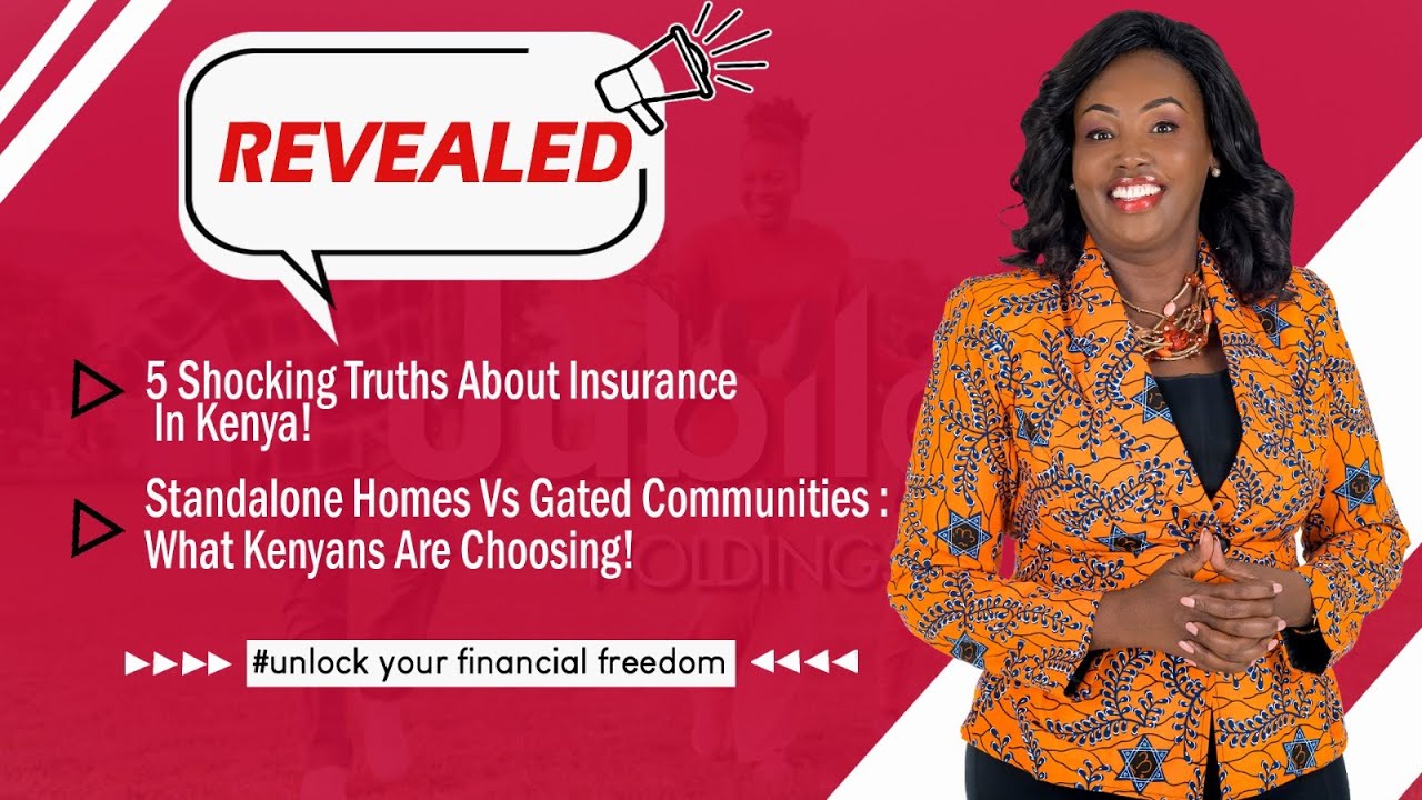 MUST - KNOW INSIGHTS ON KENYA'S INSURANCE INDUSTRY & REAL ESTATE MARKET - PROPERTY SHOW EPISODE 497