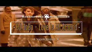 DJ BoBo - Love Is All Around (1994) 𝐑◦𝐒◦𝐃™