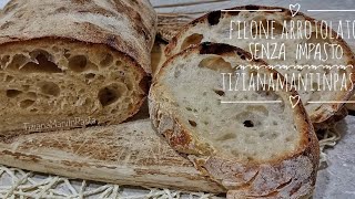 FILONE ARROTOLATO SENZA IMPASTO con lievito madre