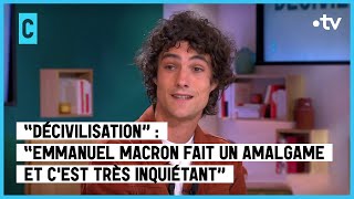 « Décivilisation » : vraie menace ou faux problème ? - C l’hebdo - 27/05/2023