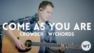 Come As You Are - Crowder - Song video with chords chords