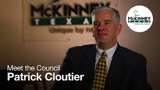 Meet the Council - Patrick Cloutier by City of McKinney 81 views 11 months ago 4 minutes, 7 seconds