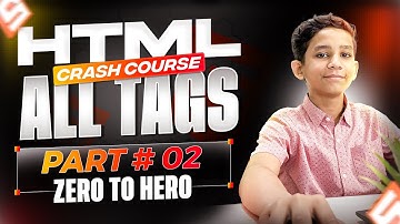 HTML5 101 25 Tags in one video Crash Course Part 02 : From Zero to Hero