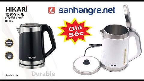 Ấm siêu tốc Inox 304 Hikari Japan HR-1282 dung tích 2.3L, 1500W bảo hành 12 tháng - Zalo 0986588655
