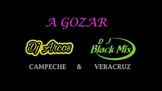 Musica de antro Dj Arcos Campeche Y Dj Black Mix Veracruz