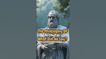 The Philosophy Of Archytas, What Did He Say?