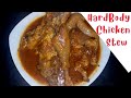 How to cook hard body chicken. How to cook road runner chicken. Chicken stew recipe.