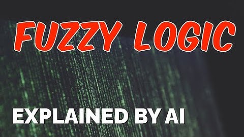 Fuzzy logic | Explained by AI