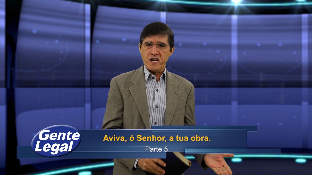 Aviva a Tua obra, ó Senhor ! Parte 5 . Luíz Fontes defensa y justicia
