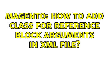 Magento: How to add class for Reference Block Arguments in xml file?