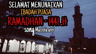 Selamat Bulan Ramadhan 2020  Song Mustofa Atef ramadhan