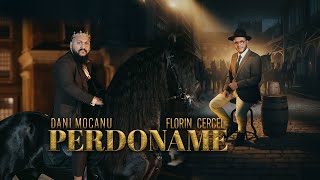 Dani Mocanu Florin Cercel Perdoname