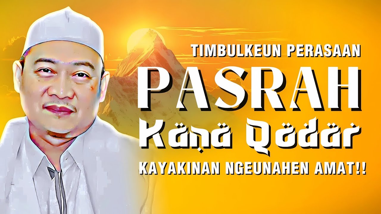 Ciri-ciri Jalma Anu Pasrah Kana Kehendak Allah: Elmu Yakin ti Abuya Uci