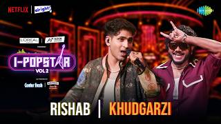 Khudgarzi | Rishab | I-Popstar Hindi Vol.2 | EP 3 | Alright TV | Netflix