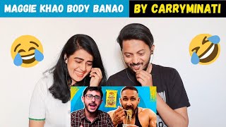 MAGGIE KHAO BODY BANAO (REACTION) | CARRYMINATI | DPLANET REACTS | CHAITALI VISHAL