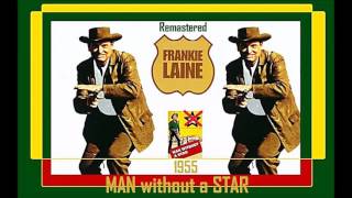 Frankie Laine - Man Without A Star (Film Theme Song) 1955 