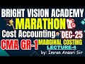 MARGINAL COSTING| LEC-4 | CMA GR-1 | DEC-25 | COST ACCOUNTING| MARATHON| BY IMRAN ANSARI SIR.