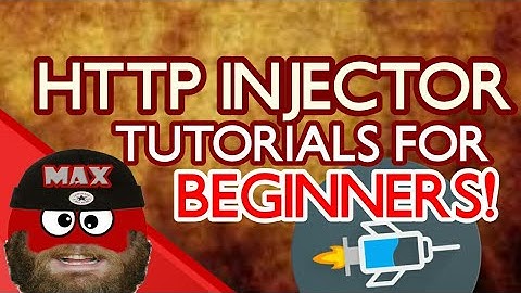 HTTP INJECTOR TUTORIAL FOR BEGINNERS 2017 | REDMASTERMAX √