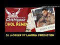 Chithiyan dhol remix  chithiyan karan aujla ftjasbeer by lahoria production  music  latest punjab