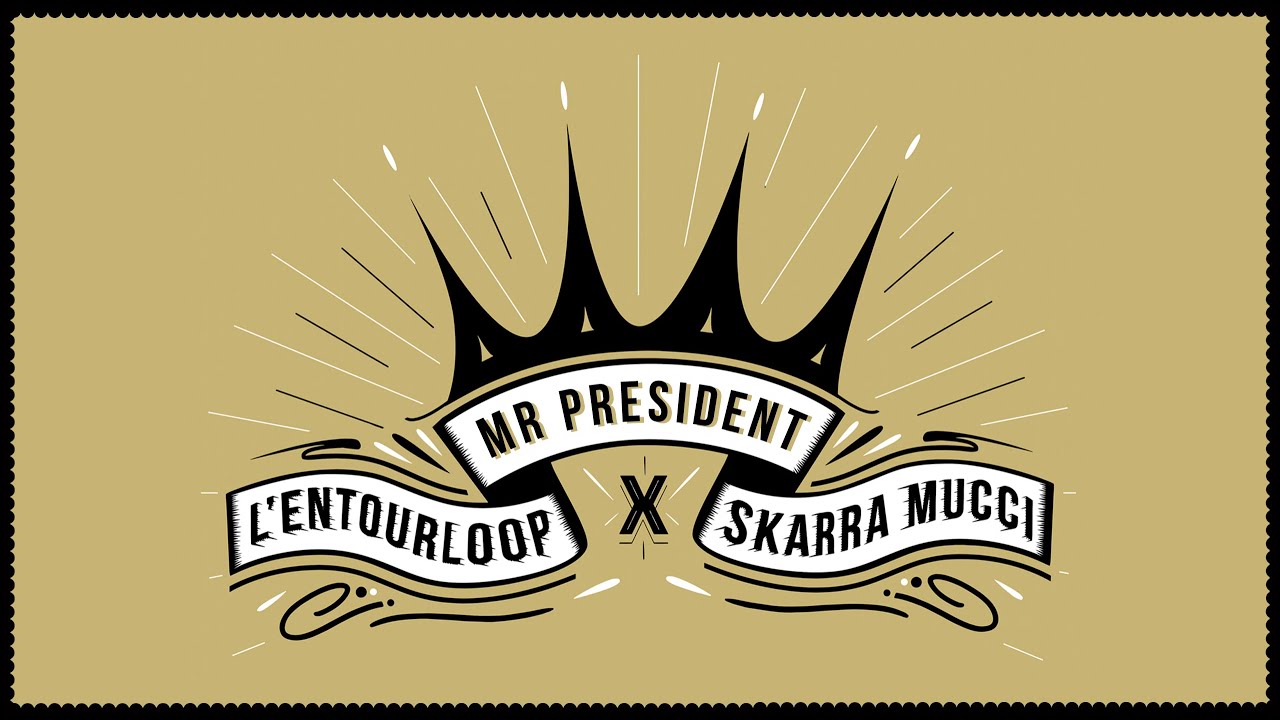 LENTOURLOOP   Mr President Ft Skarra Mucci Official Audio