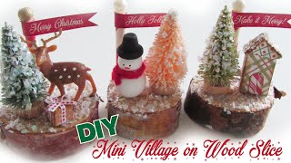 DIY Easy Mini Village On Wood Slice - Christmas & Tier Tray Decor