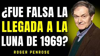 ¿Fue falsa la llegada a la Luna de 1969 | Roger Penrose analiza la evidencia
