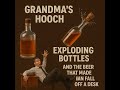 Grandma’s Hooch, Exploding Bottles, And The Beer That Made A Man Fall Off A Desk