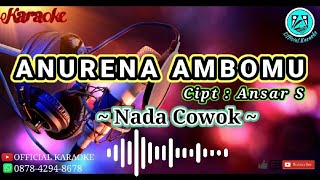 ANURENA AMBOMU Karaoke_Lirik Tanpa Vocal_Musik Keyboard_Nada Cowok #OfficialKaraokeChannel