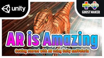 AR is Amazing | Getting Started With AR Using Unity and Vuforia | Ghost Maker