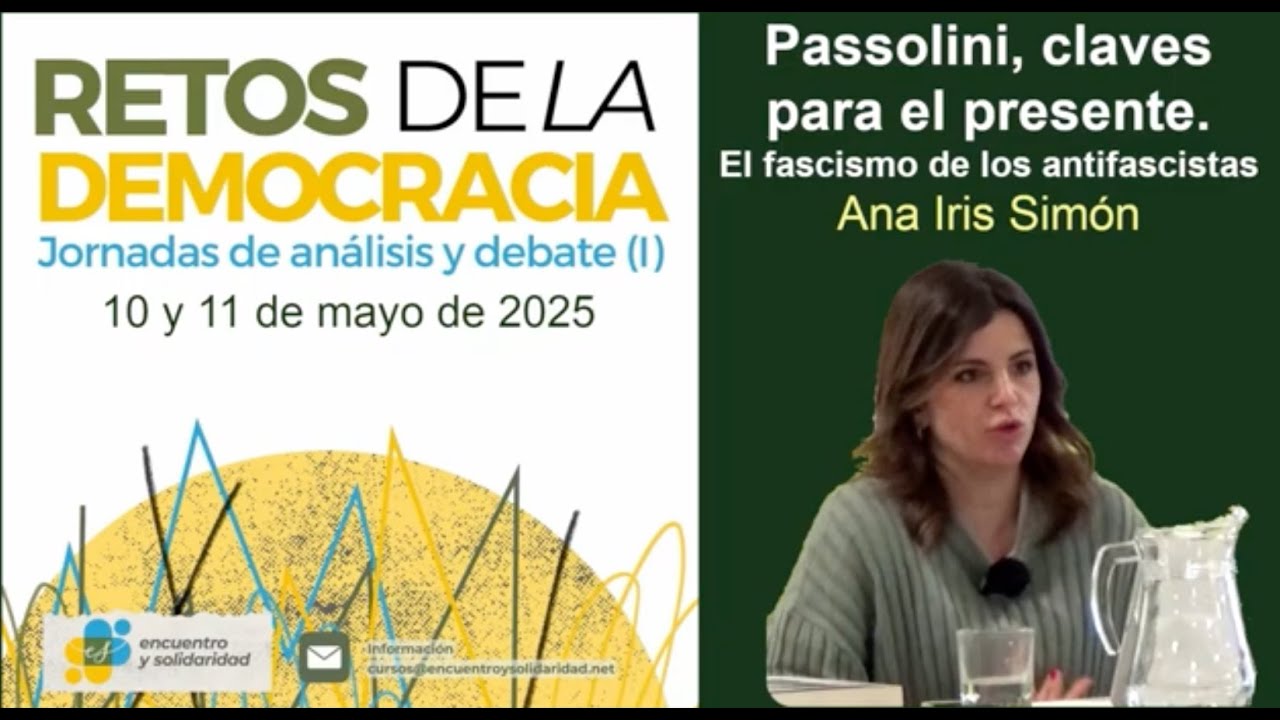 Pasolini y sus claves para el presente. El fascismo de los antifascistas. Por Ana Iris Simón.
