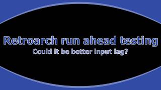 Retroarch run ahead really IMPROVE INPUT LAG?