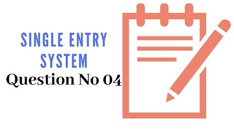 B.com part 1 Single entry system question no 4 sohail afzal book