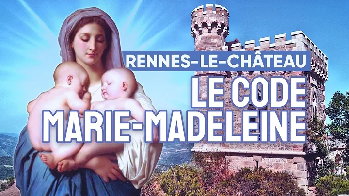 Rennes-le-Chteau - Le code Marie-Madeleine.