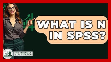 What Is N In SPSS? - The Friendly Statistician