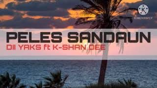 Peles Sandaun - Dii Yaks ft K-Shan Dee (Prod By: Dii Yaks-Buzz Dj Collabz) (2021 Png Music)