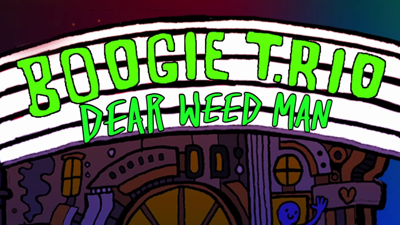 BOOGIE TRIO   Dear Weed Man