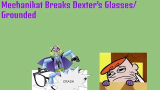Mechanikat Breaks Dexters Glesgrounded