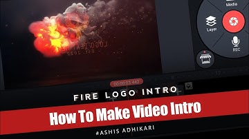 Fire Logo Intro Make in kinemaster (Android) • Ashis Adhikari