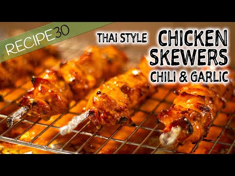 Garlic and Chili Chicken Skewers, BBQ Thai Style