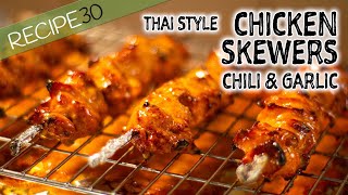 Garlic and Chili Chicken Skewers, BBQ Thai Style