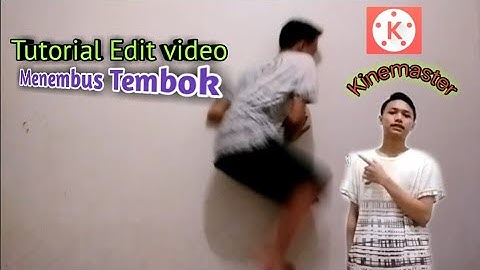 Cara Simple Edit Video Menembus Tembok | TUTORIAL KINEMASTER